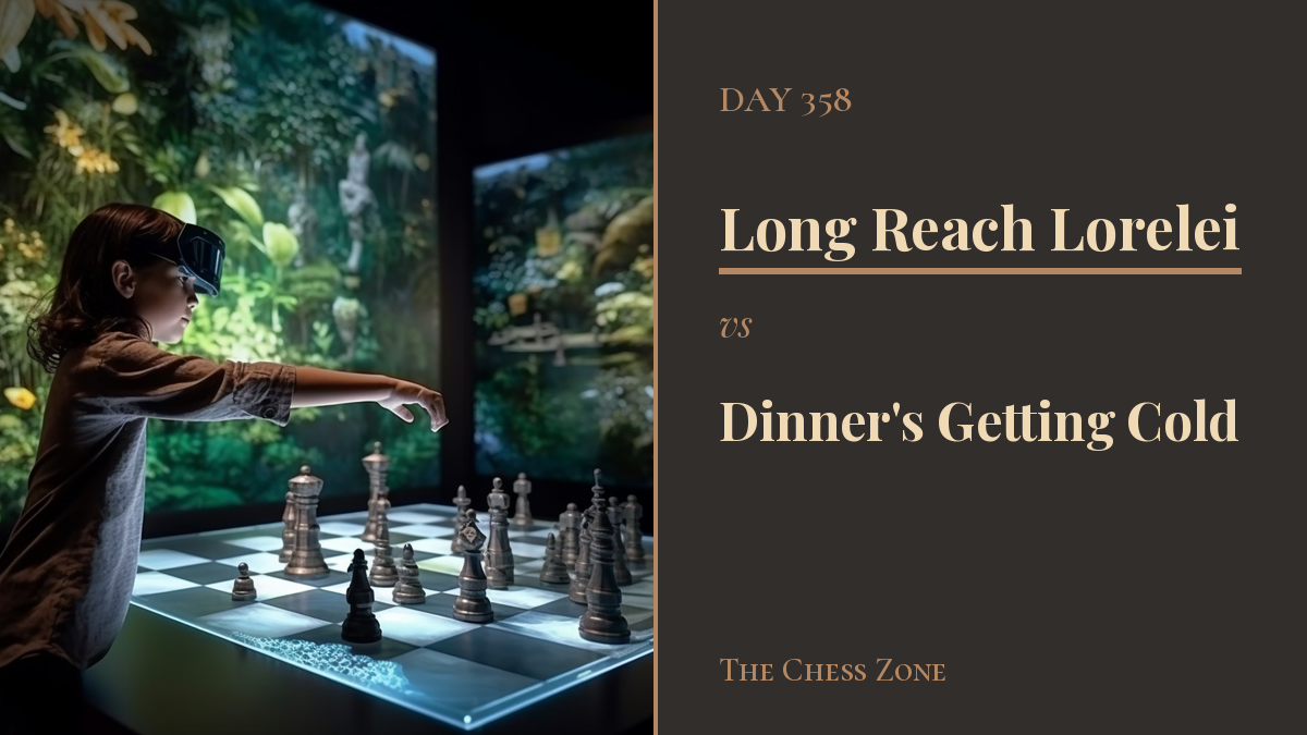 Long Reach Lorelei vs Dinner’s Getting Cold